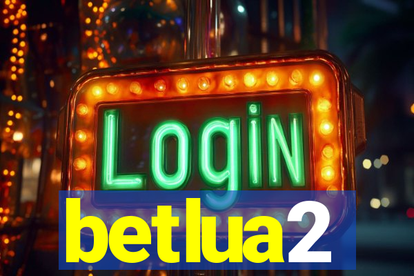 betlua2