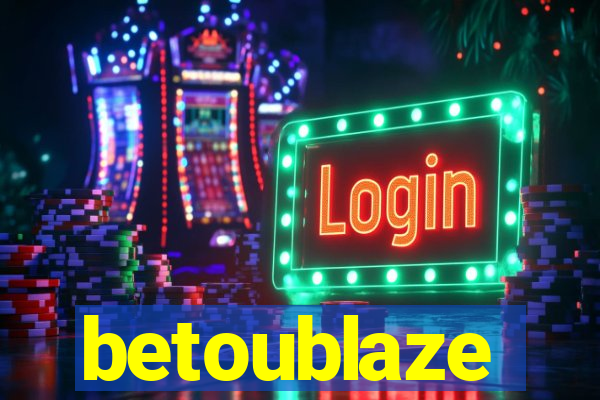 betoublaze