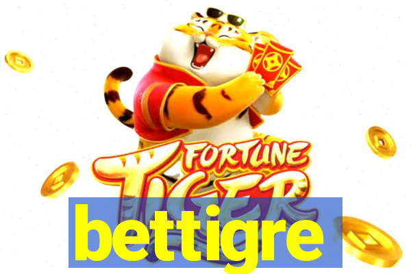 bettigre