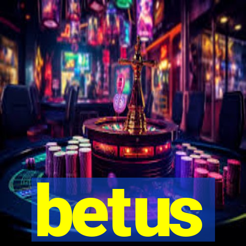 betus