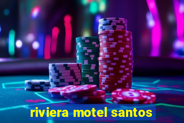 riviera motel santos