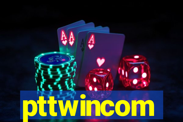 pttwincom