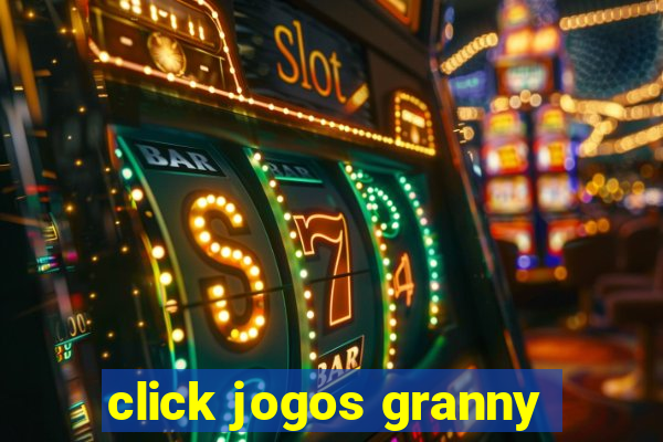 click jogos granny