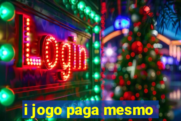 i jogo paga mesmo