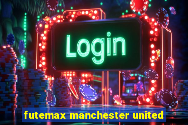 futemax manchester united