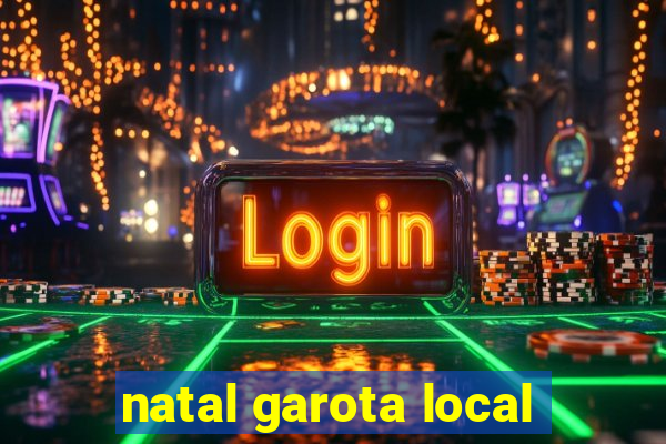 natal garota local