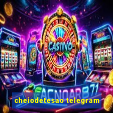 cheiodetesao telegram