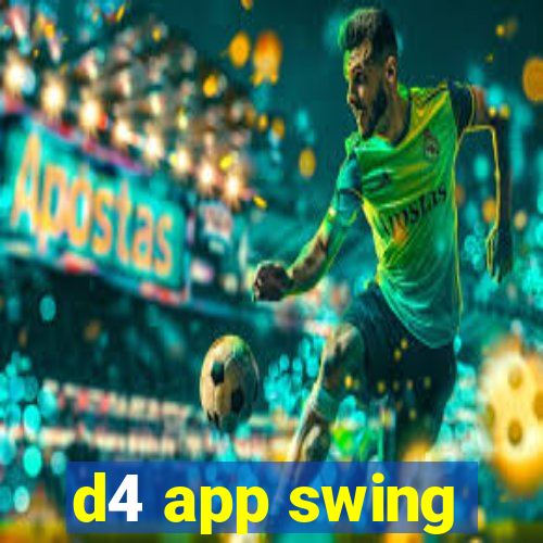 d4 app swing