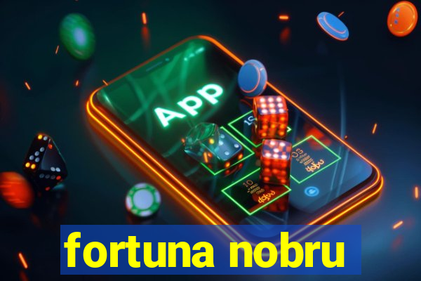 fortuna nobru