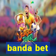 banda bet