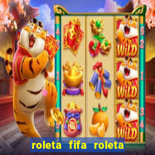 roleta fifa roleta times fifa