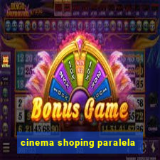 cinema shoping paralela