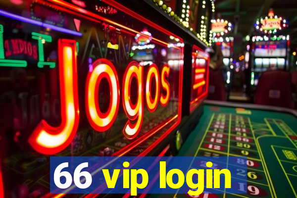 66 vip login