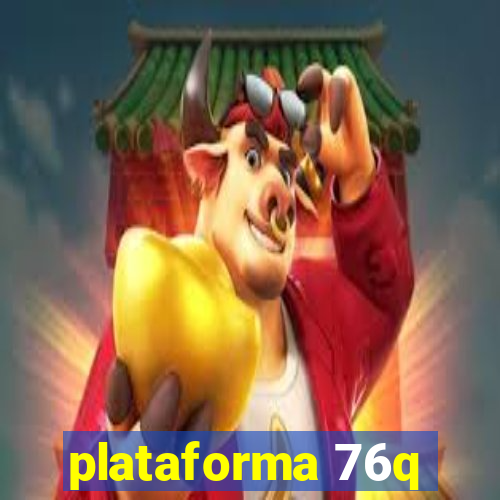 plataforma 76q