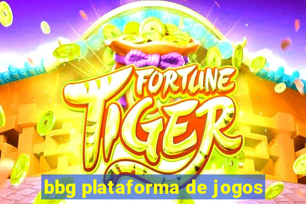 bbg plataforma de jogos