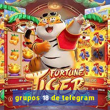 grupos 18 de telegram