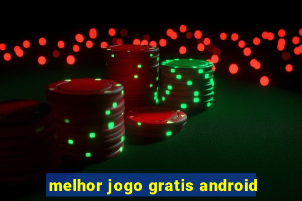 melhor jogo gratis android