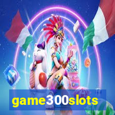 game300slots