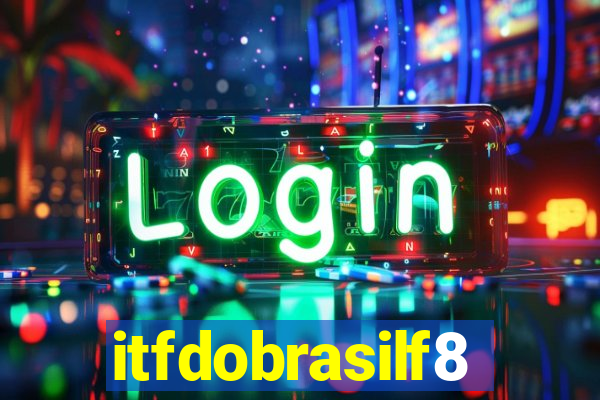 itfdobrasilf8