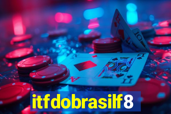 itfdobrasilf8