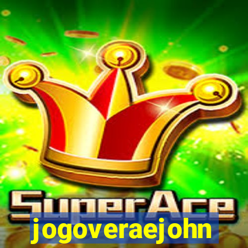 jogoveraejohn