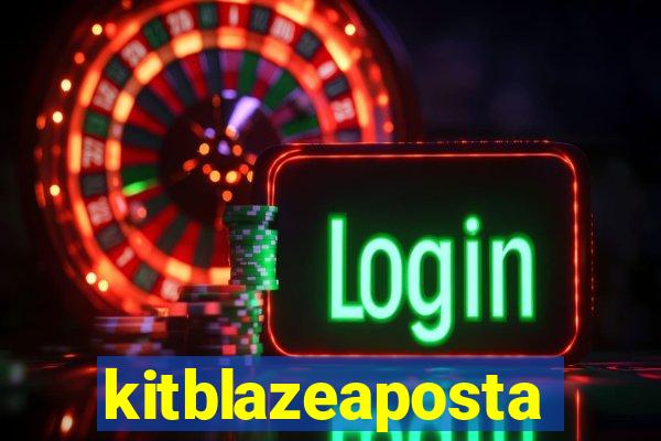 kitblazeaposta