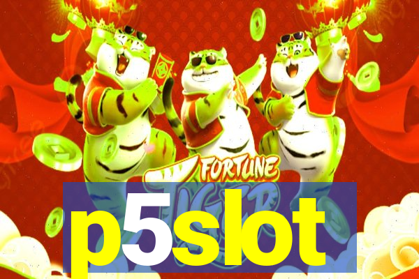 p5slot