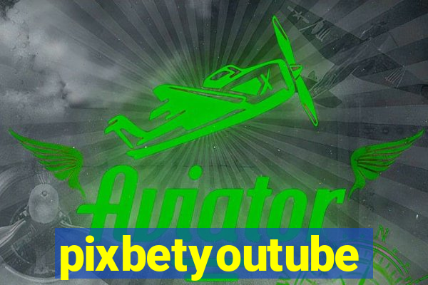 pixbetyoutube