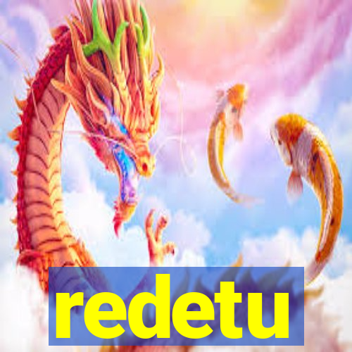 redetu