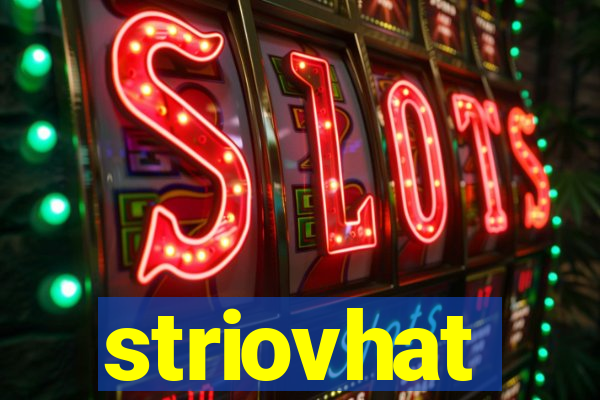 striovhat