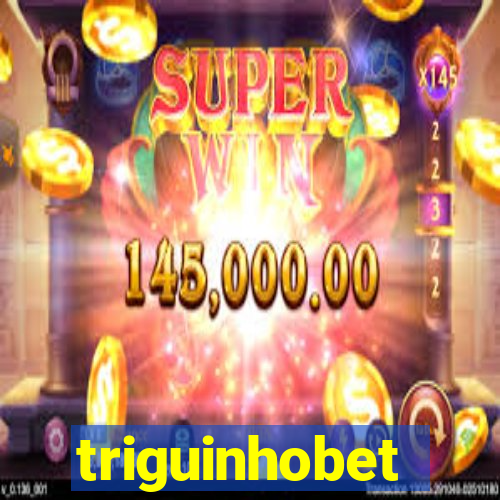 triguinhobet