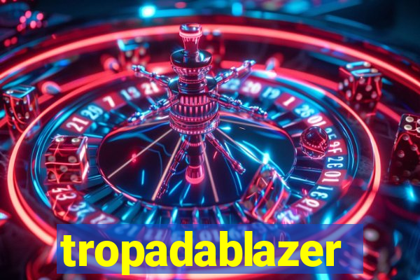 tropadablazer